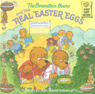 The Berenstain Bears and the Real Easter Eggs - Berenstain, Stan, and Berenstain, Jan