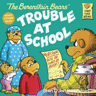 The Berenstain Bears and the Trouble at School