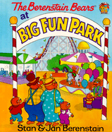 The Berenstain Bears At Big Fun Park - Berenstain, Stan, and Berenstain, Jan