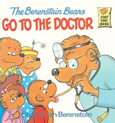 The Berenstain Bears Go to the Doctor - Berenstain, Stan And Jan Berenstain