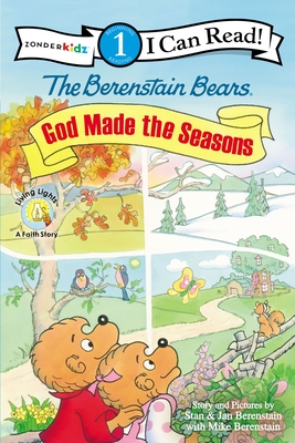 The Berenstain Bears, God Made the Seasons: Level 1 - Berenstain, Stan, and Berenstain, Jan, and Berenstain, Mike
