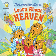 The Berenstain Bears Learn about Heaven