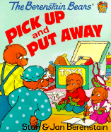 The Berenstain Bears Pick Up and Put Away