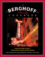 The Berghoff Family Cookbook: From Our Table to Yours, Celebrating a Century of Entertaining
