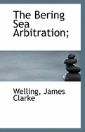 The Bering Sea Arbitration;