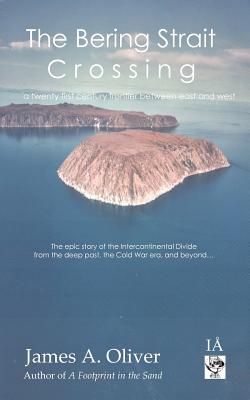 The Bering Strait Crossing: A twenty-first century frontier - Oliver, James A