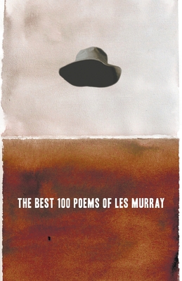 The Best 100 Poems of Les Murray - Murray, Les