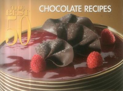 The Best 50 Chocolate Recipes - Katona, Christie, and Katona, Thomas