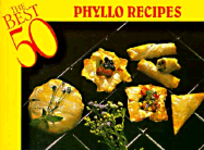 The Best 50 Phyllo Recipes - Bristol Publishing Enterprises, and Katona, Thomas, and Katona, Christie