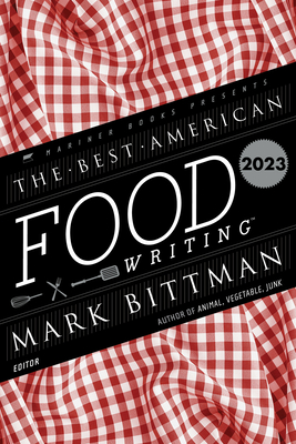 The Best American Food Writing 2023 - Bittman, Mark, and Killingsworth, Silvia