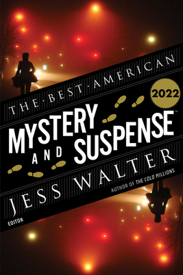 The Best American Mystery and Suspense 2022: A Collection - Walter, Jess, and Cha, Steph