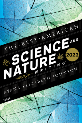 The Best American Science and Nature Writing 2022 - Johnson, Ayana Elizabeth, and Green, Jaime
