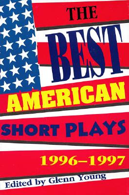 The Best American Short Plays 1996-1997 - Young, Glenn