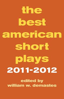 The Best American Short Plays 2011-2012 - Demastes, William W. (Editor)