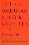 The Best American Short Stories 1994 - Wolff, Tobias (Editor), and Kenison, Katrina (Editor)