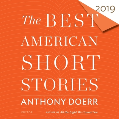 The Best American Short Stories 2019 - Pitlor, Heidi (Editor), and Doerr, Anthony (Contributions by), and Bodecker, N M
