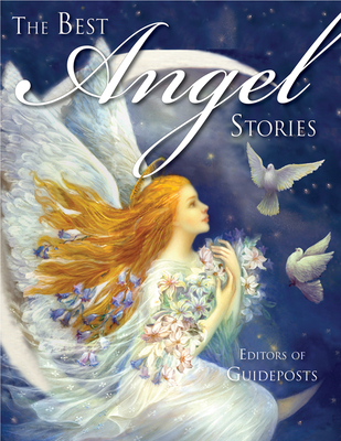 The Best Angel Stories - The Editors of Guideposts (Editor)