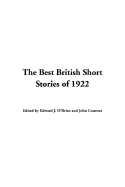 The Best British Short Stories of 1922 - O'Brien, Edward J (Editor), and Cournos, John (Editor)