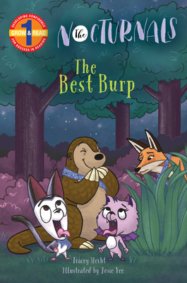 The Best Burp: The Nocturnals Grow & Read Early Reader, Level 1 - Hecht, Tracey