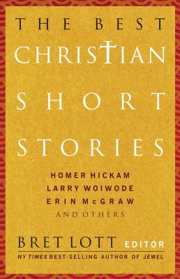 The Best Christian Short Stories - Lott, Bret (Editor)