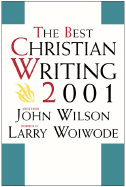 The Best Christian Writing 2001 - Wilson, John