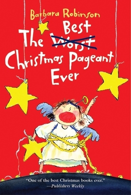 The Best Christmas Pageant Ever: A Christmas Holiday Book for Kids - Robinson, Barbara