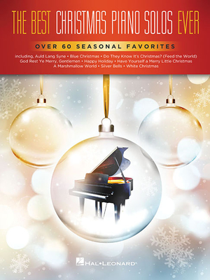 The Best Christmas Piano Solos Ever: Over 60 Seasonal Favorites - Hal Leonard Corp (Creator)