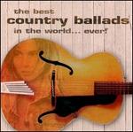 The Best Country Ballads in the World Ever