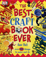 The Best Craft Book Ever - Bull, Jane