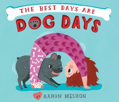 The Best Days Are Dog Days - Meshon, Aaron