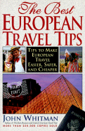 The Best European Travel Tips: 1996-1997 - Whitman, John