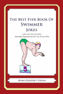 The Best Ever Book of Swimmer Jokes: Lots and Lots of Jokes Specially Repurposed for You-Know-Who