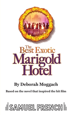 The Best Exotic Marigold Hotel - Moggach, Deborah