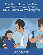 The Best Game I've Ever Watched: Thanksgiving 1974, Dallas vs. Washington