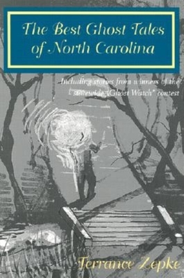 The Best Ghost Tales of North Carolina - Zepke, Terrance