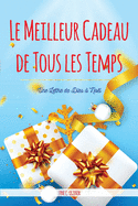 The Best Gift Ever: A Letter from God at Christmas {French Version}