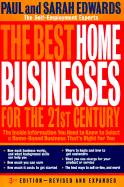 The Best Home Businesses for the 21st Century: The Inside Information You Need to Know to Select a Home-Based Business That's