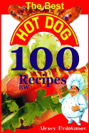 The Best Hot Dog 100 Recipes BW - Evdokimov, Alexey