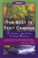 The Best in Tent Camping: Southern Appalachians and Smoky Mountains: A Guide to Campers Who Hate RVs, Concrete Slabs, and Loud Portable Stereos