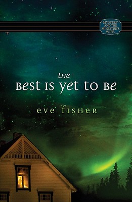 The Best Is Yet to Be - Fisher, Eve