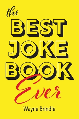 The Best Joke Book Ever - Brindle, Wayne