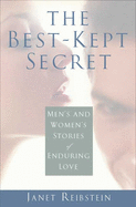 The Best-Kept Secret: Men and Women's Stories of Enduring Love