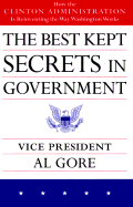 The Best Kept Secrets in Government: How the Clinton Administration Is Reinventing the Way Washington Works