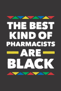 The Best Kind Of Pharmacist Are Black: Blank Ruled Journal - Notebook for African American Pharmacist