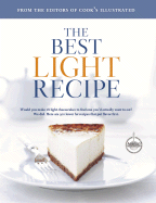The Best Light Recipe: Would You Make 28 Light Cheesecakes to Find One You'd Actually Want to Eat? We Did. Here Are 300 Lower Fat Recipes That Put Flavor First.