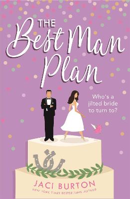 The Best Man Plan: A 'sweet and hot friends-to-lovers story' set in a gorgeous vineyard! - Burton, Jaci