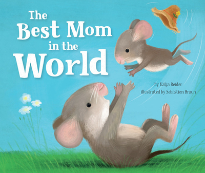 The Best Mom in the World! - Reider, Katja, and Clever Publishing