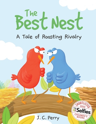 The Best Nest: A Tale of Roosting Rivalry - Perry, J C