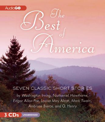 The Best of America: Seven Classic Short Stories - Irving, Washington, and Hawthorne, Nathaniel, and Poe, Edgar Allan