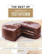 The Best of America's Test Kitchen 2017: The Year's Best Recipes, Equipment Reviews, and Tastings